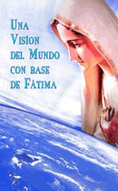 20110727021105-2visiondelmundoconbaseenfatima.jpg